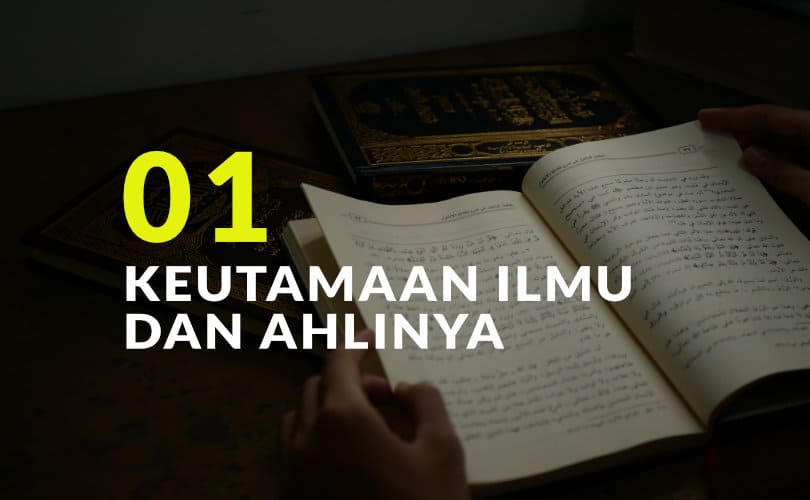 Keutamaan Ilmu Dan Ahlinya (Bag. 1)