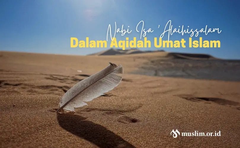 Kisah Nabi Isa Alaihissalam Dalam Aqidah Umat Islam 6077