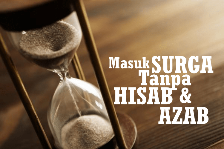 Masuk Surga Tanpa Hisab Dan Tanpa Azab