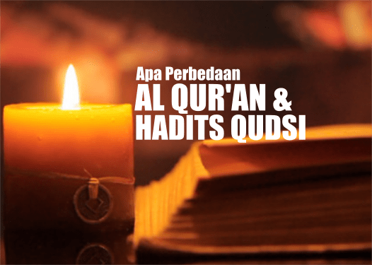 Perbedaan Al Qur'an Dan Hadits Qudsi