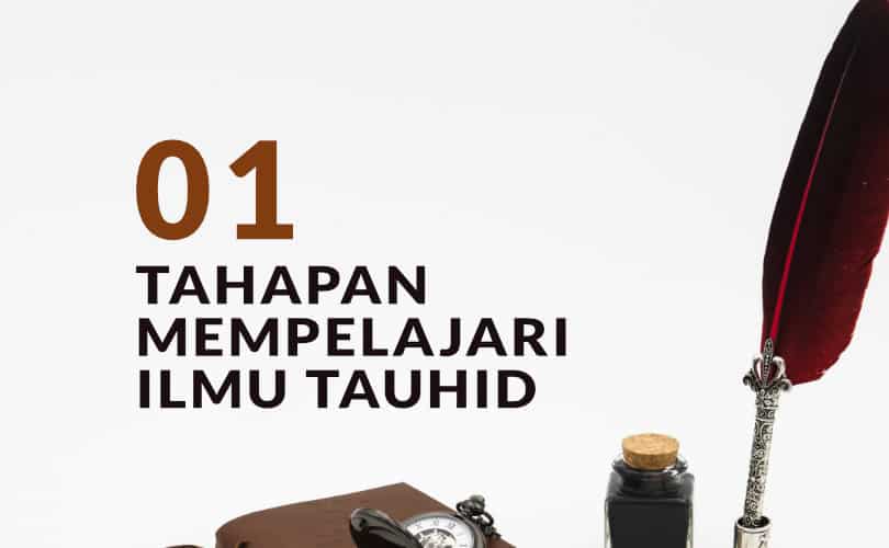 Tahap-Tahap Dalam Mempelajari Ilmu Tauhid (Bag. 1)