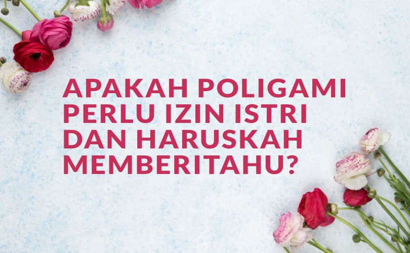 Apakah Poligami Perlu Izin Istri Dan Haruskah Memberi Tahu