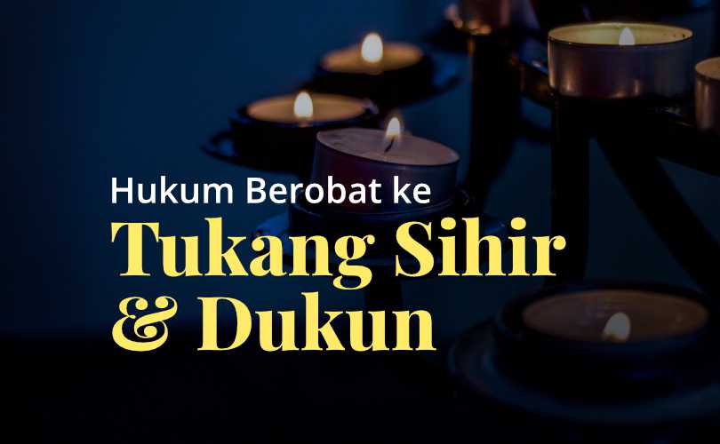 Fatwa Hukum Berobat Kepada Tukang Sihir Dan Dukun