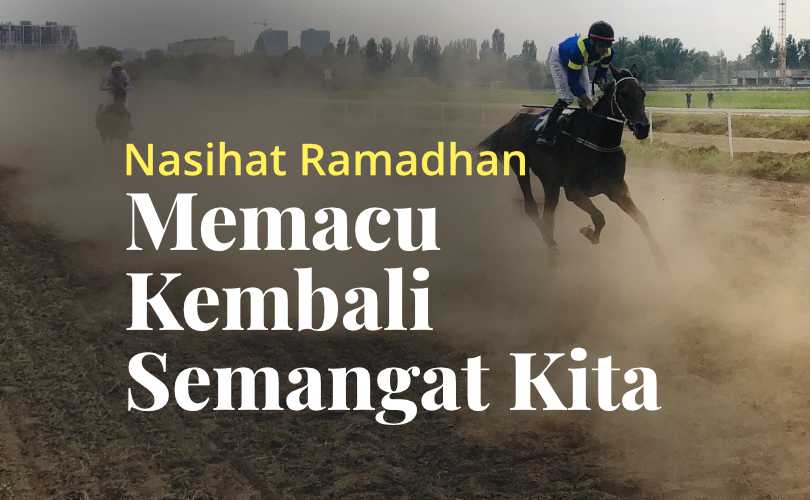 Khotbah Jumat Nasihat Ramadan Saatnya Memacu Kembali Semangat Kita