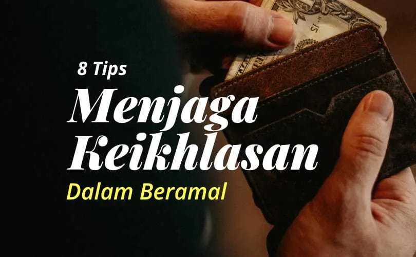 8 Tips Menjaga Keikhlasan Dalam Beramal