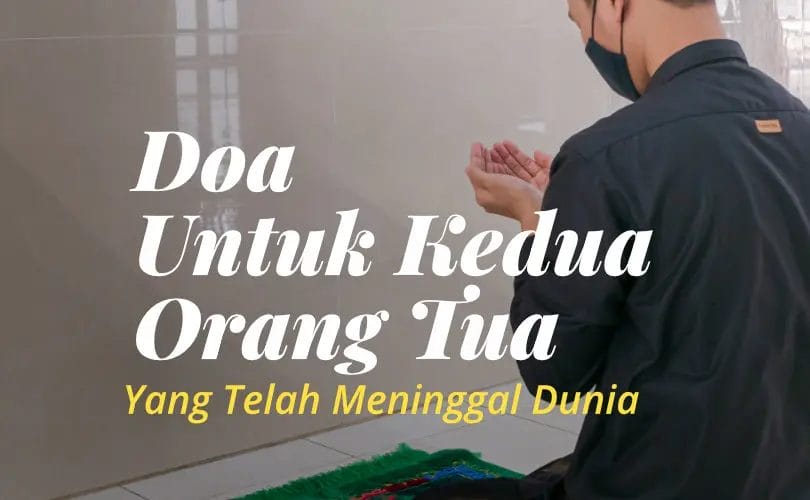 Doa Untuk Orang Tua Yang Sudah Meninggal