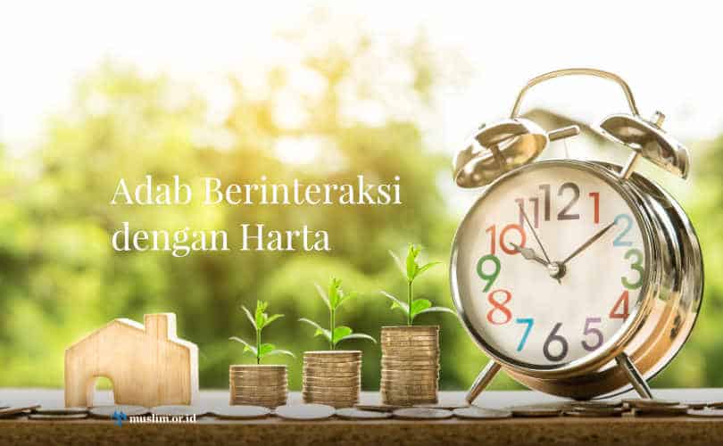 Adab Berinteraksi Dengan Harta