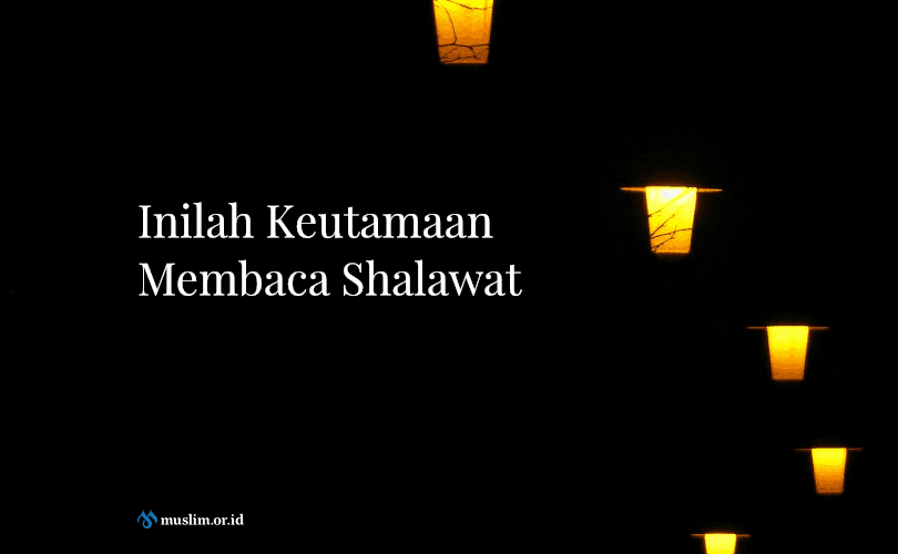 Keutamaan Membaca Shalawat