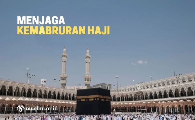 Menjaga Kemabruran Haji