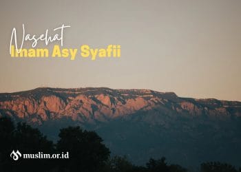 Nasehat Imam Asy Syafii