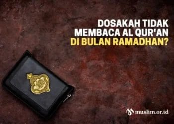 Tidak Membaca Al Qur'an Di Bulan Ramadhan