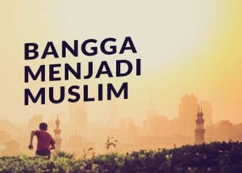 Bangga Menjadi Muslim