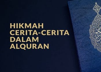 Hikmah Cerita-Cerita Dalam Al Quran
