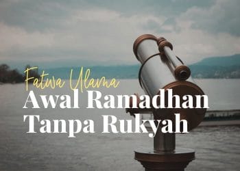 Bolehkah Menentukan Awal Ramadhan Tanpa Rukyatul Hil