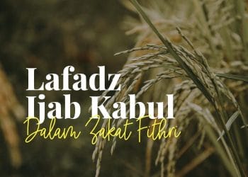 Lafadz Ijab Qabul Zakat Fithri