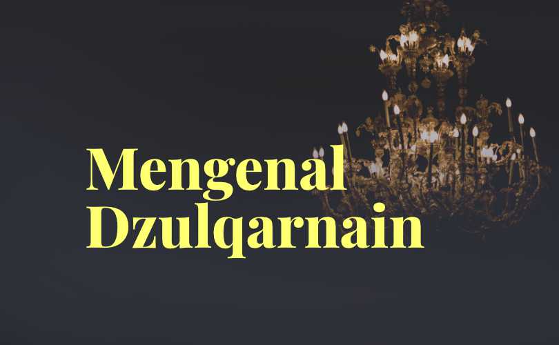 Mengenal Dzulqarnain