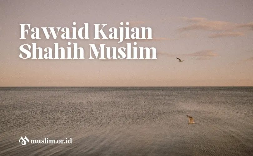 Fawaid Kajian Shahih Muslim