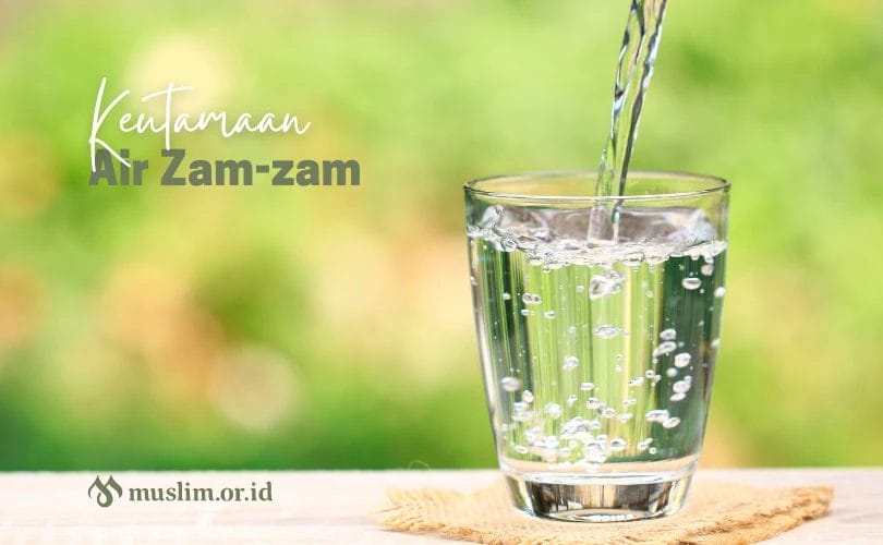 Doa Minum Air Zamzam dan Artinya Sesuai Sunnah