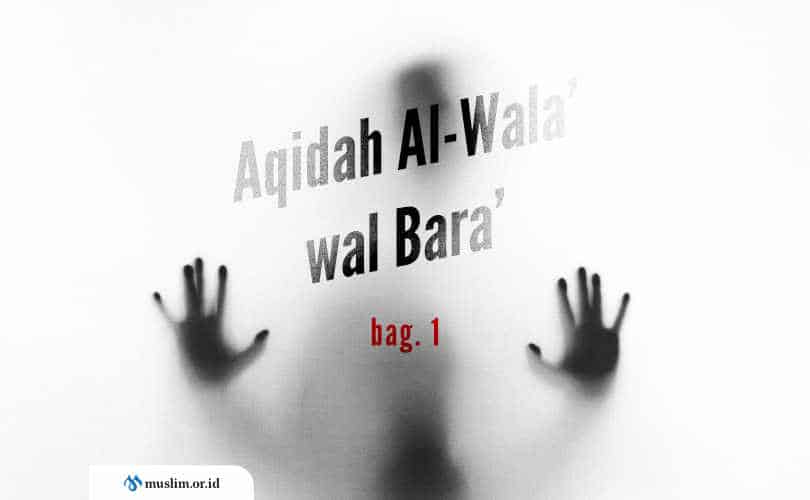 Aqidah, Al-Wala’ wal Bara’, pembatal iman