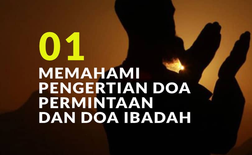 Memahami Pengertian Doa Permintaan Dan Doa Ibadah (Bag. 1)