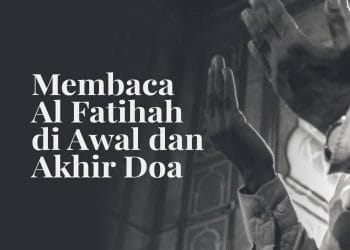 Membaca Al Fatihah di Awal dan Akhir Doa