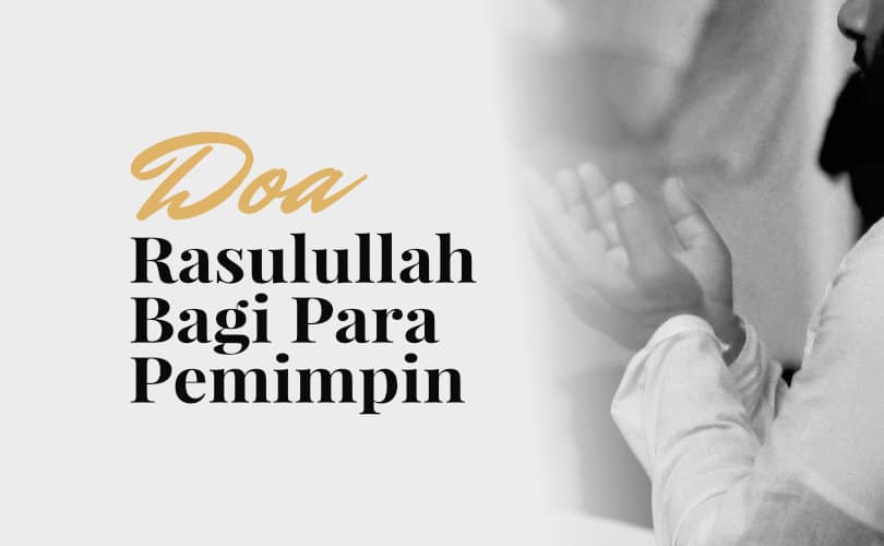 Penjelasan Hadits Doa Rasulullah Bagi Para Pemimpin