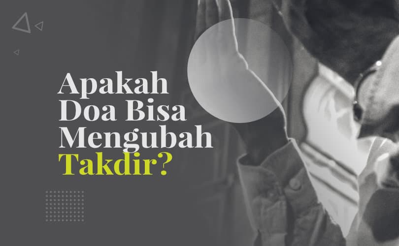 Apakah Doa Bisa Mengubah Takdir?