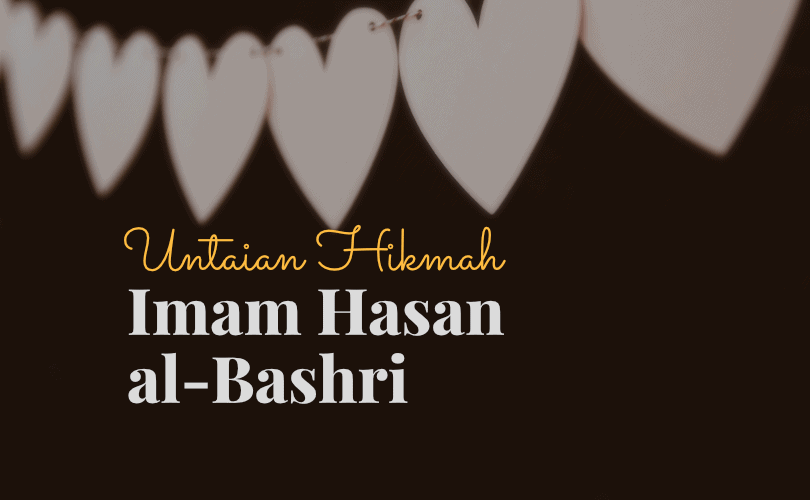 Hikmah Imam Hasan al-Bashri
