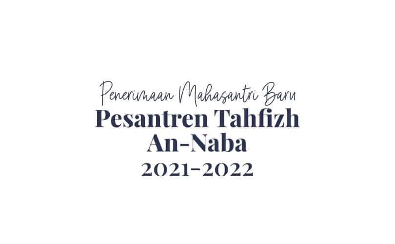 Penerimaan Pesantren An Naba 2021-2022