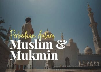 Perbedaan Muslim dan Mukmin