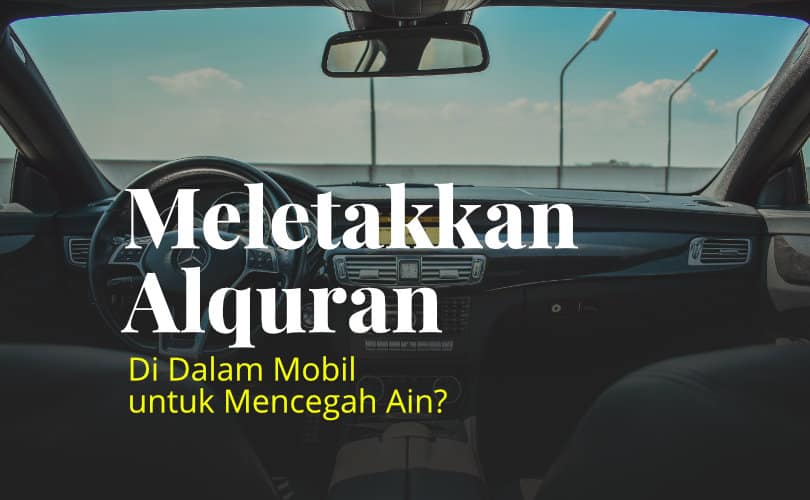 Hukum Meletakkan Al-Qur’an di Mobil dalam Rangka