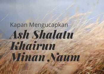 Ash-Shalatu Khairun Minan Naum